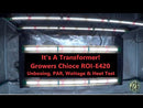 This LED Is A Transformer! - Growers Choice ROI-E420 Unboxing, PAR, Wattage & Heat Test!