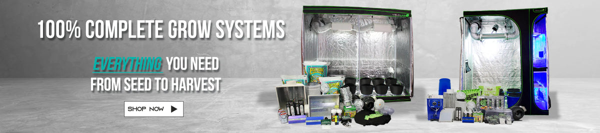 Click here to see our 100% Complete Grow Systems - Everything you need to grow from seed to harvest.
