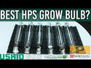 HPS Grow Bulb Comparison Test & Review